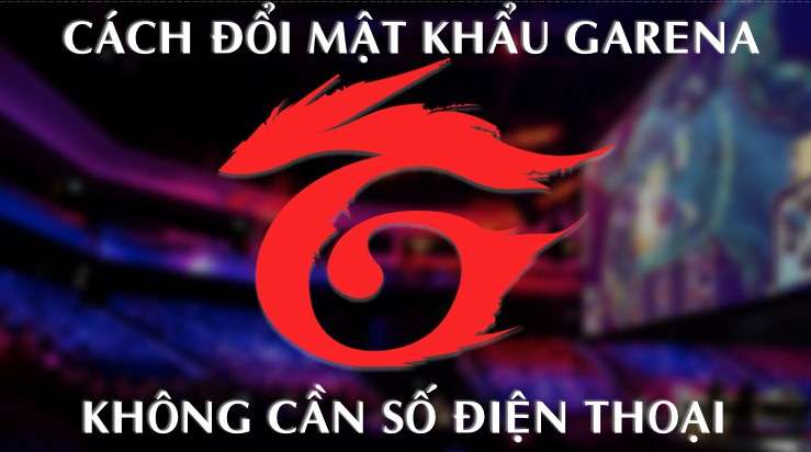 Cách đổi mật khẩu Garena trên điện thoại và máy tính (PC)