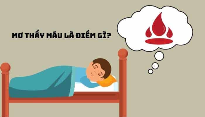 Nằm mơ thấy máu là điềm gì? Đánh số nào ‘ăn chắc’ nhất?