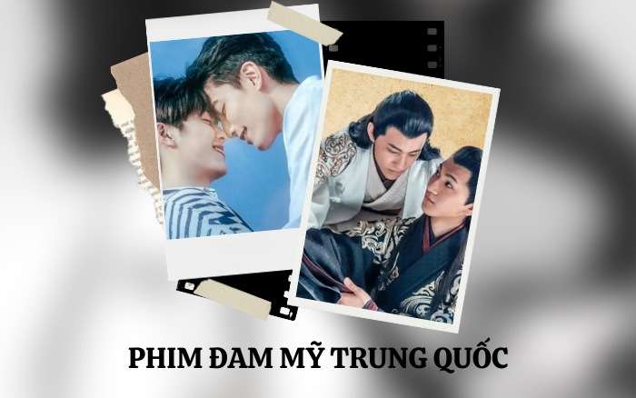 15+ Phim đam mỹ Trung Quốc hay nhất (cổ trang, hiện đại,…) 2023