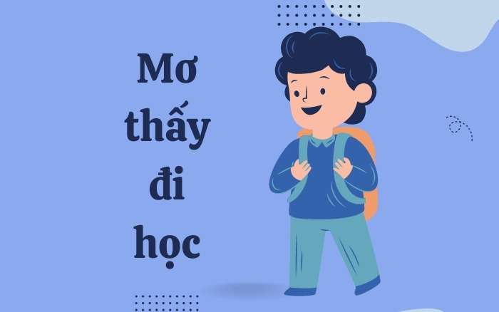 Nằm mơ thấy đi học là điềm báo gì? Đánh con số gì để may mắn?