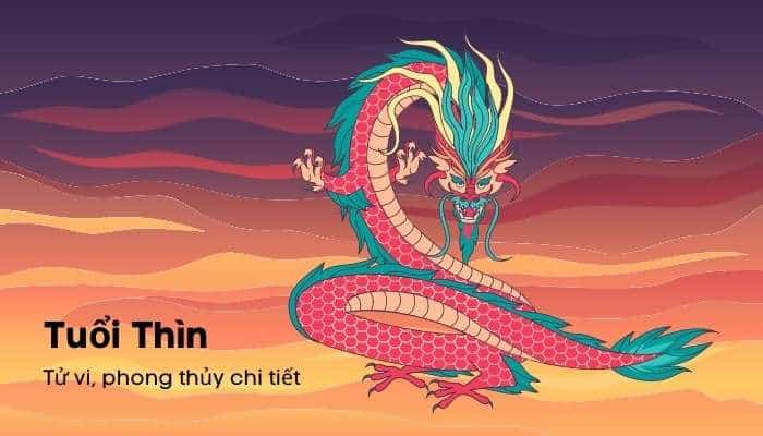 Tuổi Thìn sinh năm bao nhiêu? Tử Vi Nam Nữ Tuổi Thìn 2023