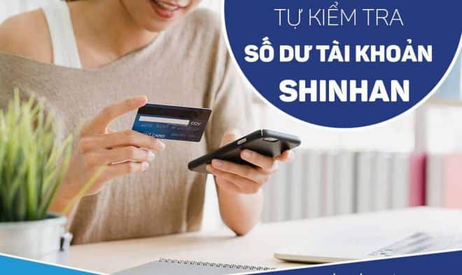 5 Cách Kiểm Tra Số Dư Tài Khoản Ngân Hàng Shinhan Nhanh Chóng