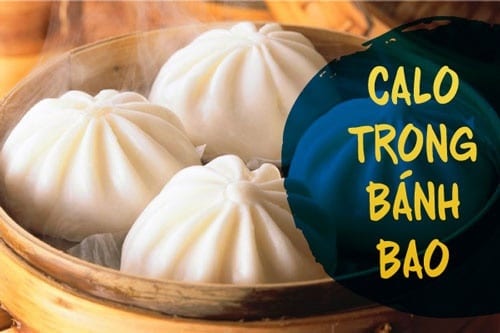 Bánh bao bao nhiêu calo? Ăn bánh bao có béo mập tăng cân không?