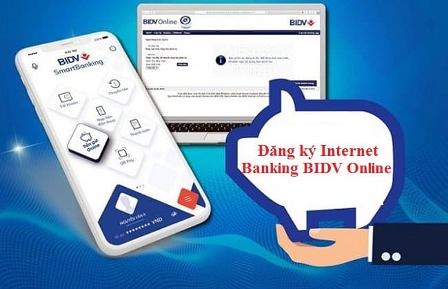 Cách đăng ký ngân hàng trực tuyến BIDV nhanh chóng, dễ dàng