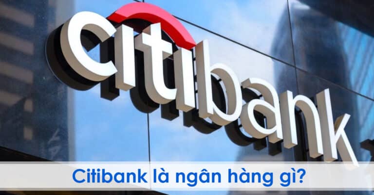 Citibank là gì?  Citibank của nước nào?