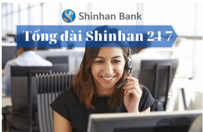 Hotline chăm sóc khách hàng của Ngân hàng Shinhan hỗ trợ 24/7