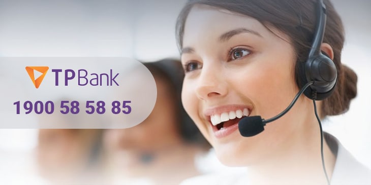 Hotline chăm sóc khách hàng của TP Bank hỗ trợ 24/7