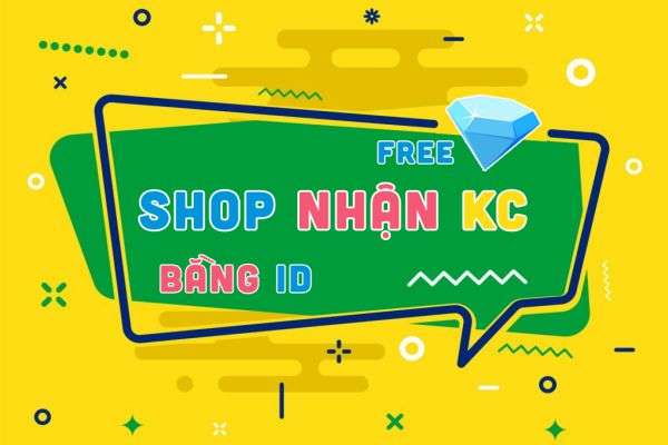 Shop Nhận KC miễn phí bằng ID mới nhất 03/2023