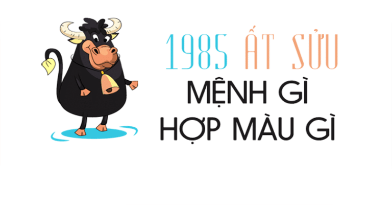 Sinh năm 1985 mệnh gì? Là tuổi gì? Hợp màu nào? Hợp hướng nào nhất