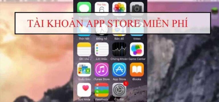 Tài khoản App Store miễn phí 2023, Share Acc App Store Free