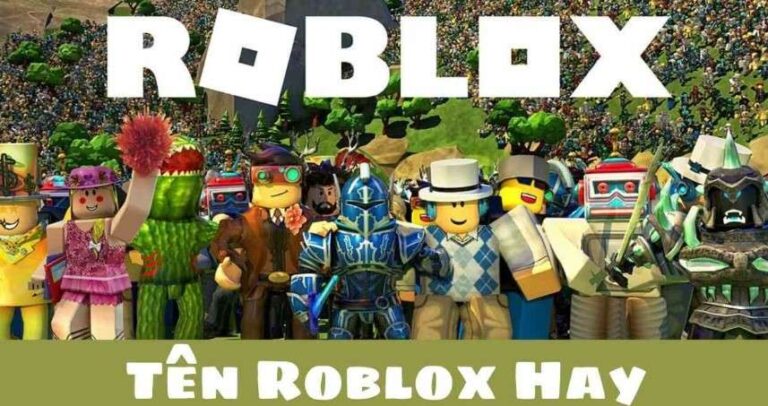 Tên Roblox Hay Cho Nam Nữ ĐỘC LẠ, ẤN TƯỢNG NHẤT 03/2023