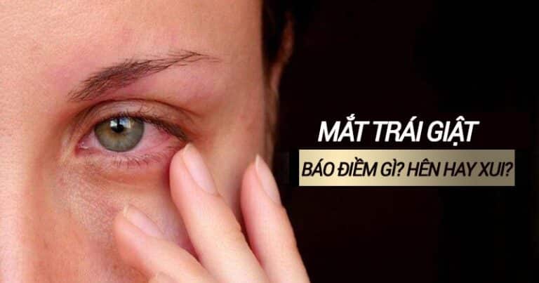 Mắt trái giật: Điềm báo hay bệnh lý ở mắt?