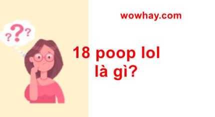 18 poop lol là gì? 18 câu chuyện hài hước kinh dị về poop kinh khủng lưu truyền trên internet