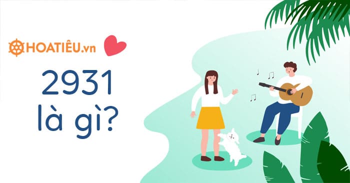 2931 là gì? Tình yêu kiểu 2931