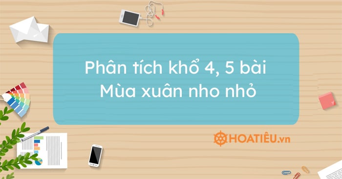 4 bài phân tích khổ 4, 5 bài Mùa xuân nho nhỏ hay chọn lọc