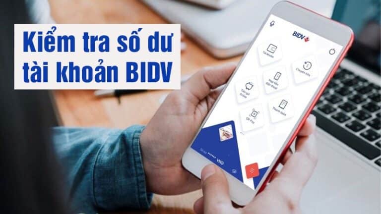 5 cách kiểm tra số dư tài khoản BIDV nhanh và chính xác