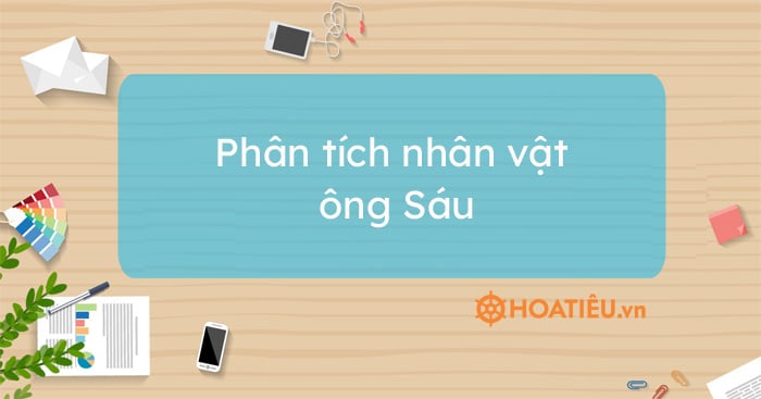 9 mẫu phân tích nhân vật ông Sáu hay chọn lọc