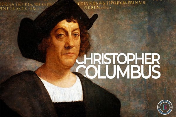 Ai là người tìm ra Châu Mỹ? Những thông tin về Christopher Columbus