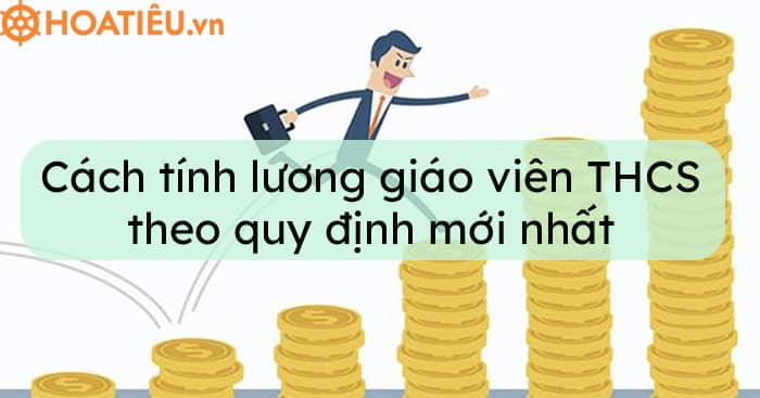 Cách tính lương giáo viên THCS 2023