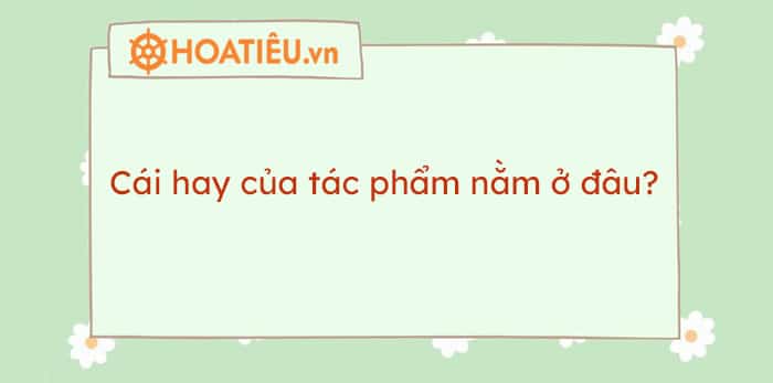 Cái hay của tác phẩm nằm ở đâu?