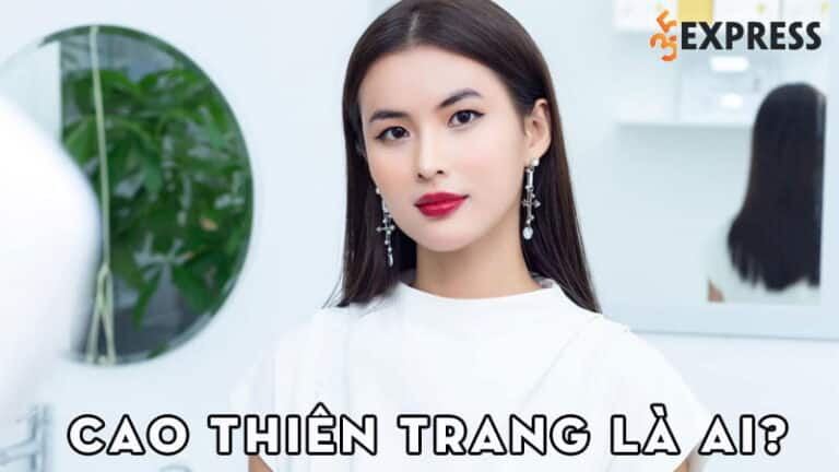 Cao Thiên Trang là ai? Sự nghiệp của nàng mẫu sắc sảo