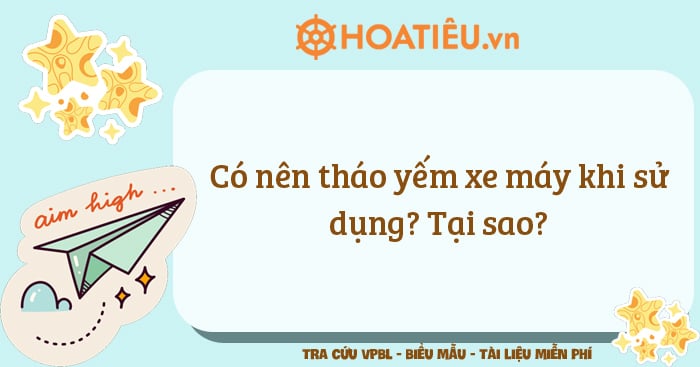 Có nên tháo yếm xe máy khi sử dụng? Tại sao?