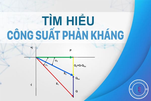 Công suất phản kháng là gì? Công thức tính và những điều cần lưu ý