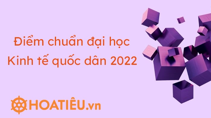 Điểm chuẩn NEU 2023 – Điểm chuẩn đại học Kinh tế quốc dân