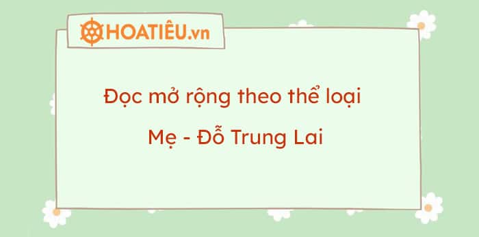 Đọc mở rộng theo thể loại Mẹ – Đỗ Trung Lai