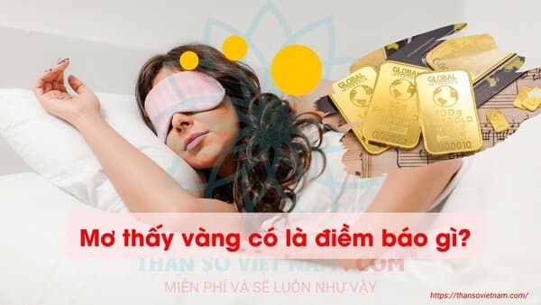 Giải mã điềm báo nằm mơ thấy vàng chi tiết và chính xác 2023