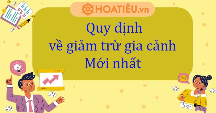 Giảm trừ gia cảnh là gì? Mức giảm trừ gia cảnh 2023