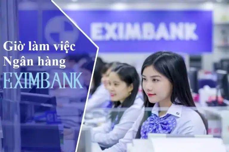 Giờ làm việc Eximbank mới nhất năm 2023