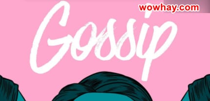 Gossip là gì? Bí mật Gossip chưa ai biết