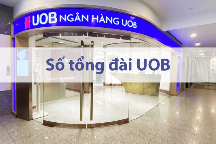 Hotline tổng đài UOB toàn quốc hỗ trợ miễn phí 24/7