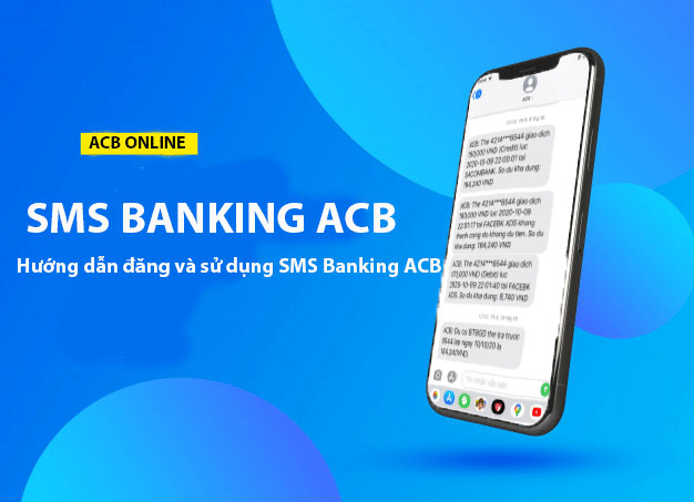 Hướng dẫn cách đăng ký SMS Banking ACB qua điện thoại