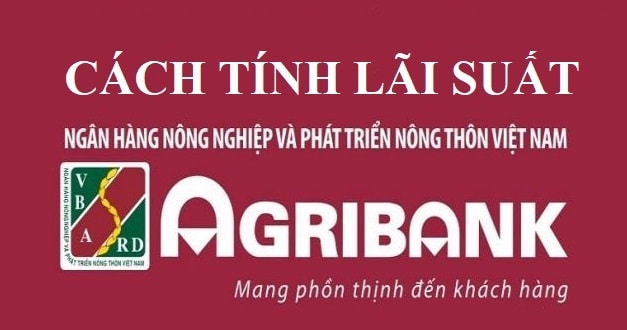 Hướng dẫn tính lãi suất Ngân hàng Nông nghiệp Trung Quốc mới nhất 2023