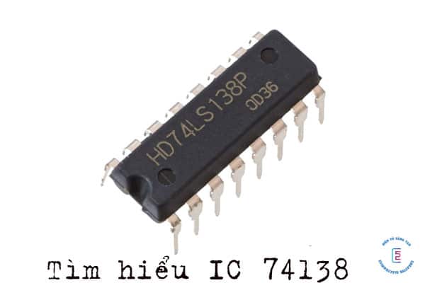 IC 74LS138 là gì? Sơ đồ chân, thông số kỹ thuật và ứng dụng