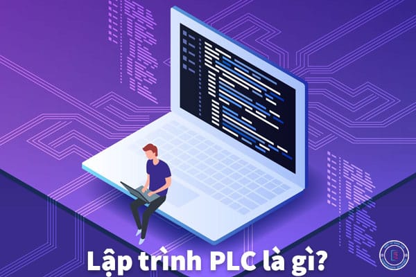 Lập trình PLC là gì? Các ngôn ngữ lập trình, ưu điểm và ứng dụng thực tế