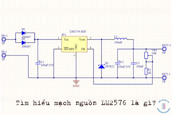 Mạch nguồn LM2576 là gì? Sơ đồ chân và những lưu ý