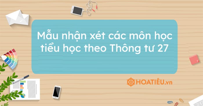 Mẫu nhận xét các môn học tiểu học theo Thông tư 27 năm 2023