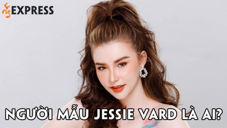 Người mẫu Jessie Vard là ai? “Nữ thần” Thái Lan khiến mày râu điêu đứng