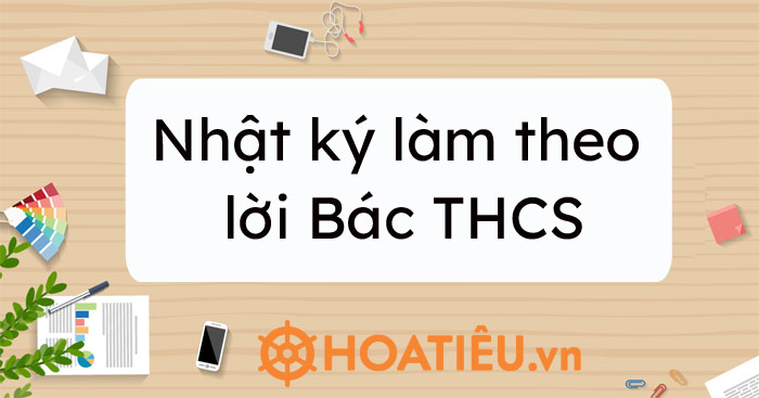 Nhật ký làm theo lời Bác THCS năm 2023 hay nhất