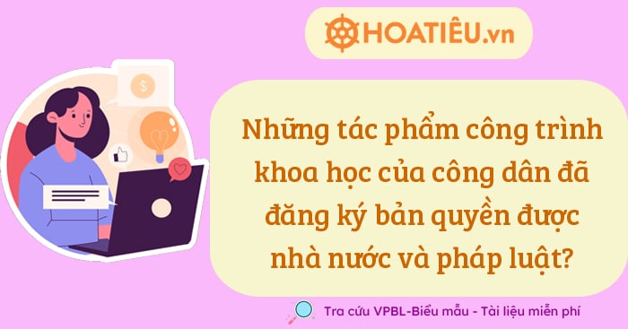 Những tác phẩm công trình khoa học của công dân đã đăng ký bản quyền được nhà nước?