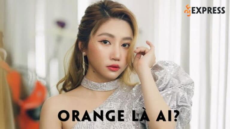 Orange là ai? Tiểu sử và sự nghiệp của cô ca sĩ trẻ tài năng