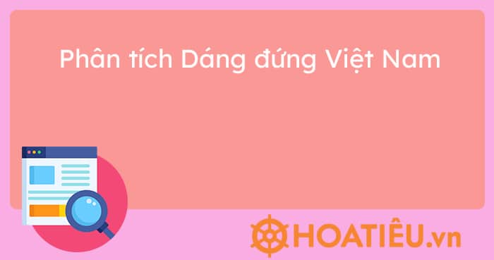 Phân tích Dáng đứng Việt Nam