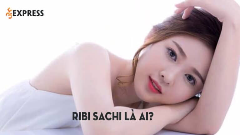 Ribi Sachi là ai? Chi tiết Tiểu sử đời tư và chuyện tình cảm của cô nàng