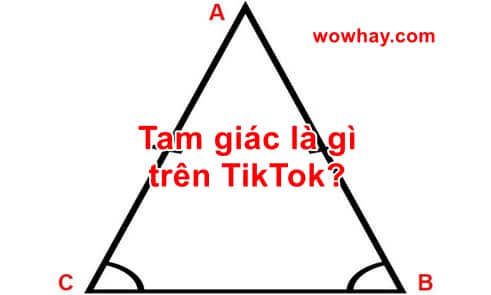 Tam giác là gì trên TikTok? Đúng nhất