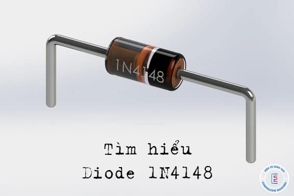 Tìm hiểu Diode 1N4148: Sơ đồ chân, thông số kỹ thuật và ứng dụng