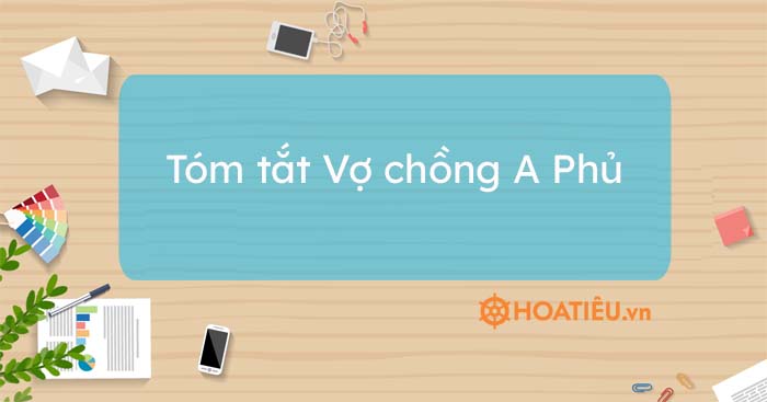 Tóm tắt Vợ chồng A Phủ hay nhất