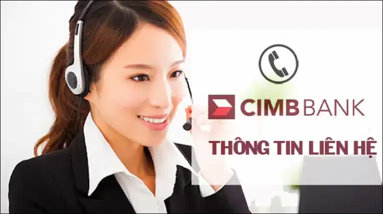 Tổng đài CIMB Hỗ trợ miễn phí 24/7 trên toàn quốc